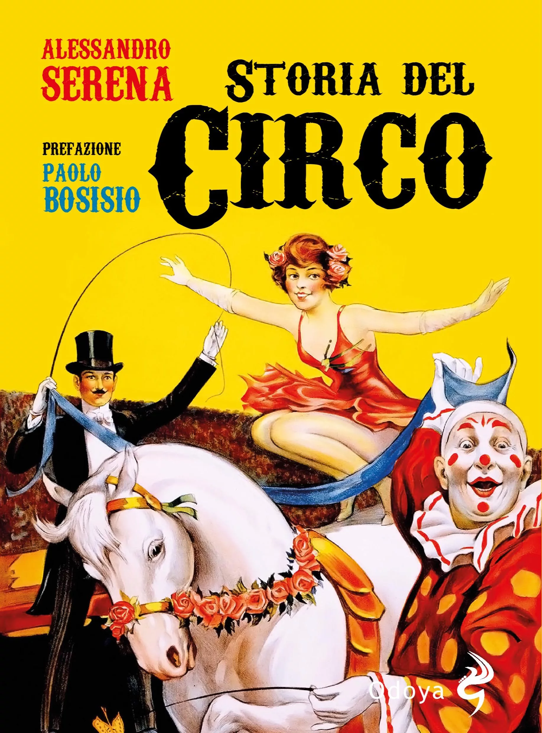 Storia del Circo: un viaggio nell’Arte Circense con Alessandro Serena